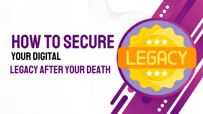 Digital-Legacy-After-Death How to secure your digital legacy after your death – illustrated badge-style image with the word "LEGACY"